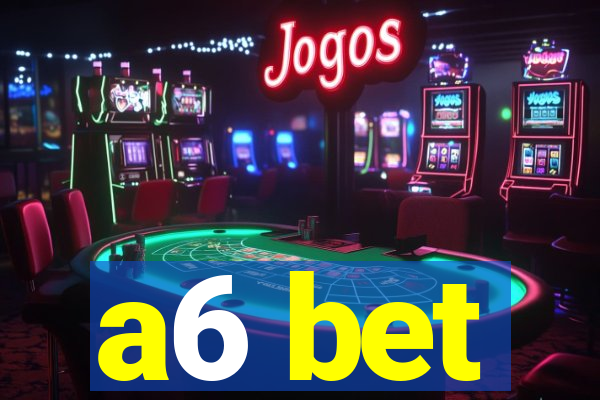 a6 bet